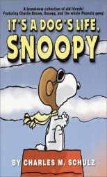 It's a Dog's Life, Snoopy by Charles M. Schulz Paperback Book