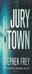 Jury Town by Stephen Frey Paperback Book