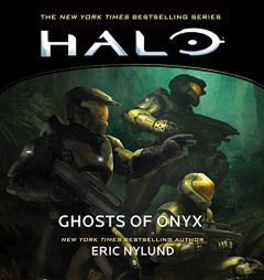 Halo: Ghosts of Onyx: The Halo Series, book 4 by Eric Nylund Paperback Book