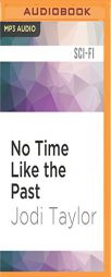 No Time Like the Past (The Chronicles of St Mary's) by Jodi Taylor Paperback Book