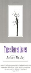 Those Barren Leaves (Coleman Dowell British Literature Series) by Aldous Huxley Paperback Book