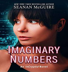 Imaginary Numbers (InCryptid, 9) by Seanan McGuire Paperback Book