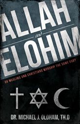 Allah and Elohim by Michael J. Oldham Paperback Book