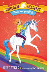 Unicorn Academy #6: Olivia and Snowflake by Julie Sykes Paperback Book