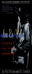 Stevie Ray Vaughan : Caught in the Crossfire by Joe Nick Patoski Paperback Book