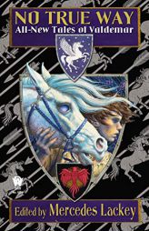 No True Way: All-New Tales of Valdemar ( Valdemar ) by Mercedes Lackey Paperback Book