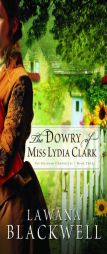 The Dowry of Miss Lydia Clark (The Gresham Chronicles, Book 3) by Lawana Blackwell Paperback Book