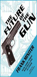 The Future of the Gun by Frank Miniter Paperback Book