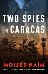 Two Spies in Caracas: A Novel by Moiss Nam Paperback Book