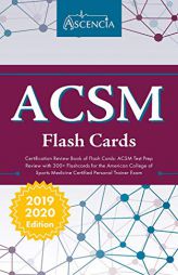ACSM Certification Review Book of Flash Cards: ACSM Test Prep Review with 300+ Flashcards for the American College of Sports Medicine Certified Person by Ascencia Personal Training Exam Team Paperback Book