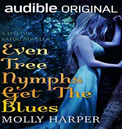 Even Tree Nymphs Get the Blues (Mystic Bayou) by Molly Harper Paperback Book