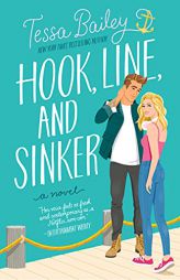 Hook, Line, and Sinker: A Novel by Tessa Bailey Paperback Book