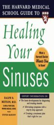 Harvard Medical School Guide to Healing Your Sinuses (Harvard Medical School Guides) by Ralph B. Metson Paperback Book