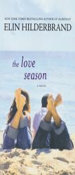 The Love Season by Elin Hilderbrand Paperback Book