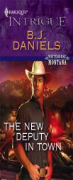 The New Deputy In Town by B. J. Daniels Paperback Book