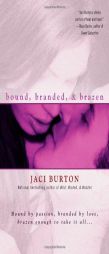Bound, Branded,  &  Brazen by Jaci Burton Paperback Book