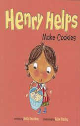 Henry Helps Make Cookies by Beth Bracken Paperback Book