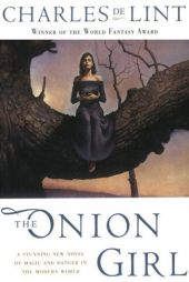 The Onion Girl by Charles de Lint Paperback Book
