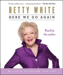 Here We Go Again: My Life in Television by Betty White Paperback Book