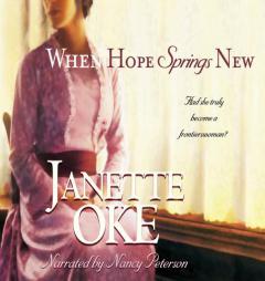 When Hope Springs New (Canadian West) by Janette Oke Paperback Book