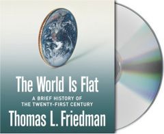 The World Is Flat: A Brief History of the Twenty-first Century by Thomas L. Friedman Paperback Book