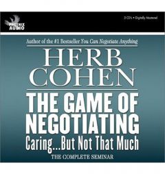 The Game of Negotiating: Caring...But Not That Much by Herb Cohen Paperback Book
