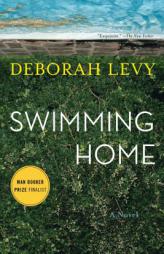 Swimming Home by Deborah Levy Paperback Book