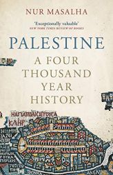 Palestine: A Four Thousand Year History by Nur Masalha Paperback Book
