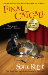Final Catcall: A Magical Cats Mystery by Sofie Kelly Paperback Book
