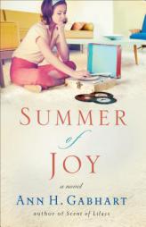 Summer of Joy by Ann H. Gabhart Paperback Book