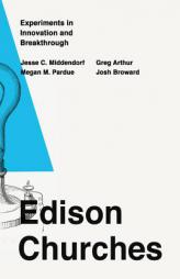 Edison Churches: Experiments in Innovation and Breakthrough by Jesse C. Middendorf Paperback Book