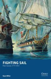Fighting Sail - Fleet Actions 1775-1815 by Ryan Miller Paperback Book