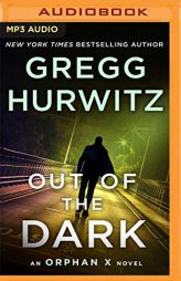 Out of the Dark: An Orphan X Novel (Evan Smoak) by Gregg Hurwitz Paperback Book