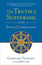 The Truth of Suffering and the Path of Liberation by Chogyam Trungpa Paperback Book