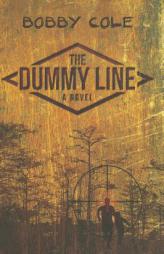 The Dummy Line by Bobby Cole Paperback Book
