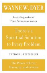 There's a Spiritual Solution to Every Problem by Wayne W. Dyer Paperback Book
