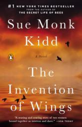 The Invention of Wings: A Novel by Sue Monk Kidd Paperback Book