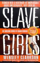 Slave Girls (St. Martin's True Crime Library) by Wensley Clarkson Paperback Book