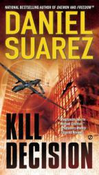 Kill Decision by Daniel Suarez Paperback Book