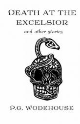 Death at the Excelsior: And Other Stories by P. G. Wodehouse Paperback Book