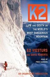 K2: Life and Death on the World's Most Dangerous Mountain by Ed Viesturs Paperback Book
