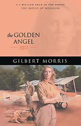 Golden Angel, The, repack: 1922 (House of Winslow) by Gilbert Morris Paperback Book