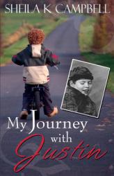 My Journey with Justin by Sheila K. Campbell Paperback Book
