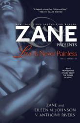 Love Is Never Painless: Three Novellas by Zane Paperback Book