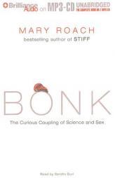 Bonk: The Curious Coupling of Science and Sex by Mary Roach Paperback Book