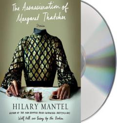 The Assassination of Margaret Thatcher: Stories by Hilary Mantel Paperback Book