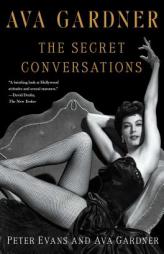 Ava Gardner: The Secret Conversations by Peter Evans Paperback Book