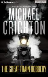 The Great Train Robbery by Michael Crichton Paperback Book