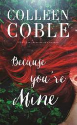 Because You're Mine by Colleen Coble Paperback Book