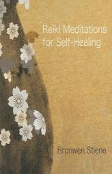 Reiki Meditations for Self-Healing by Bronwen Stiene Paperback Book